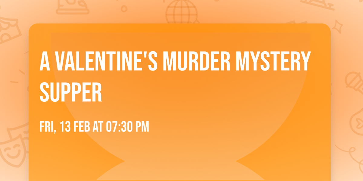 A Valentine's Murder Mystery Supper