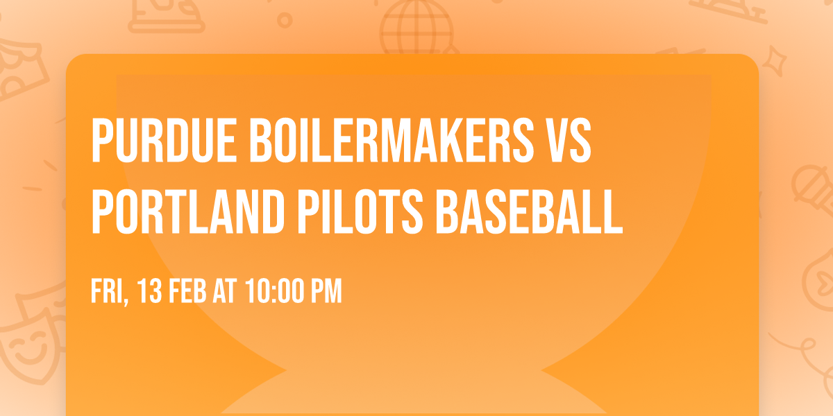 Purdue Boilermakers vs Portland Pilots Baseball