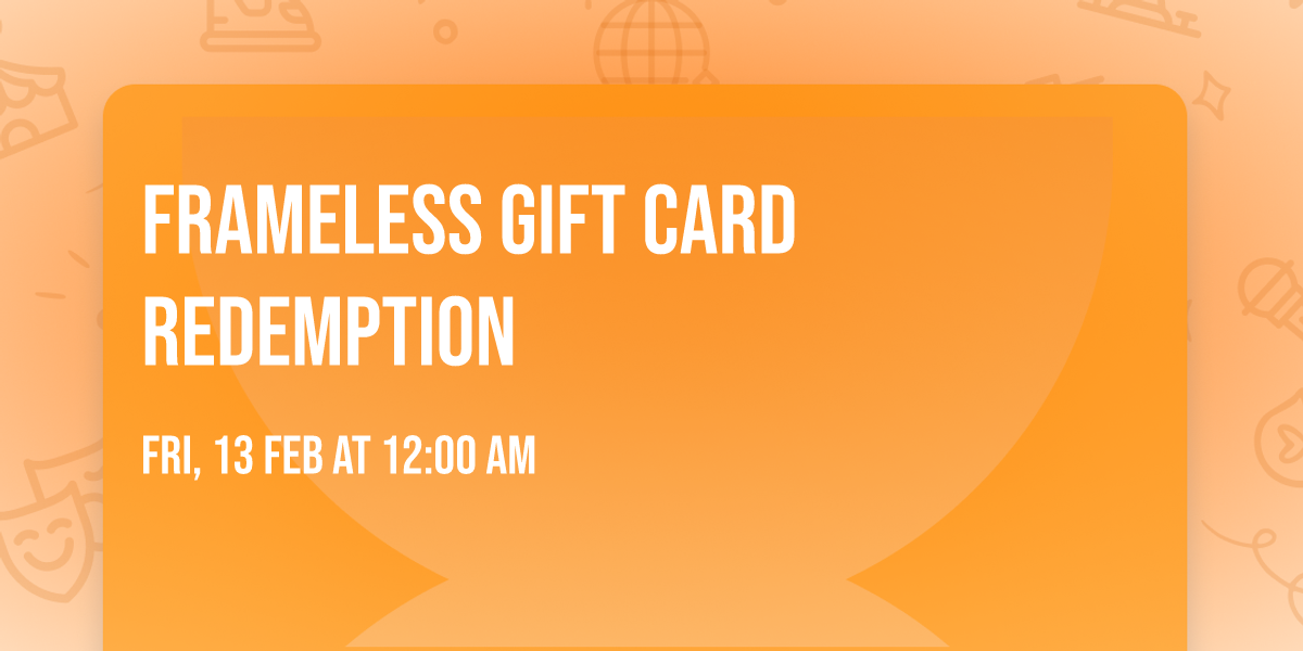 Frameless Gift Card Redemption