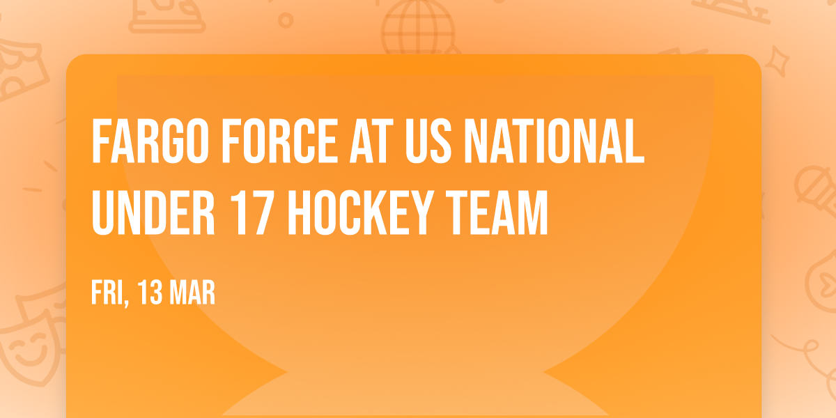 Fargo Force at US National Under 17 Hockey Team
