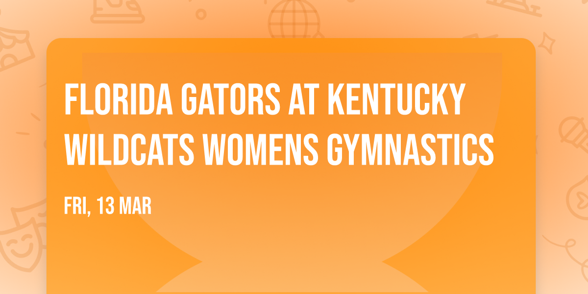 Florida Gators at Kentucky Wildcats Womens Gymnastics