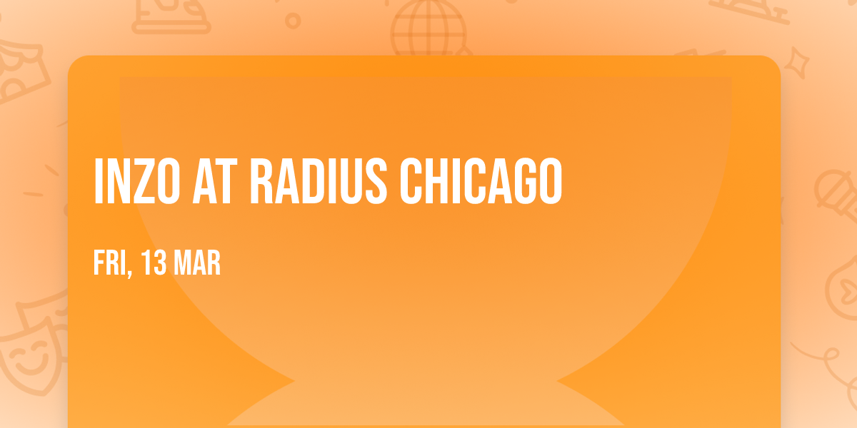 INZO at Radius Chicago