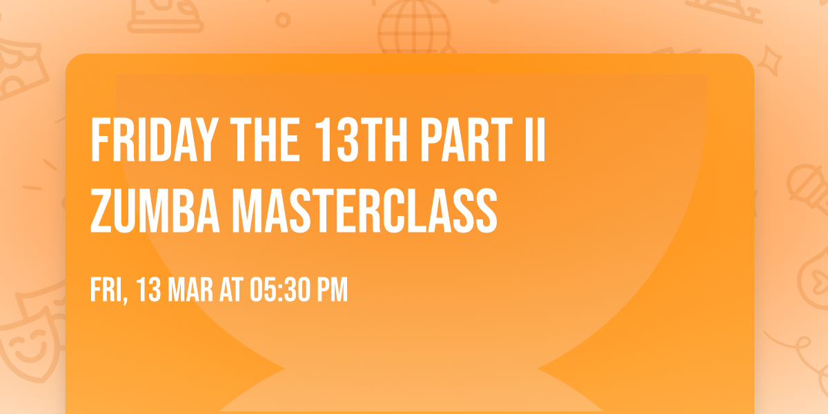 Friday the 13th Part II Zumba Masterclass