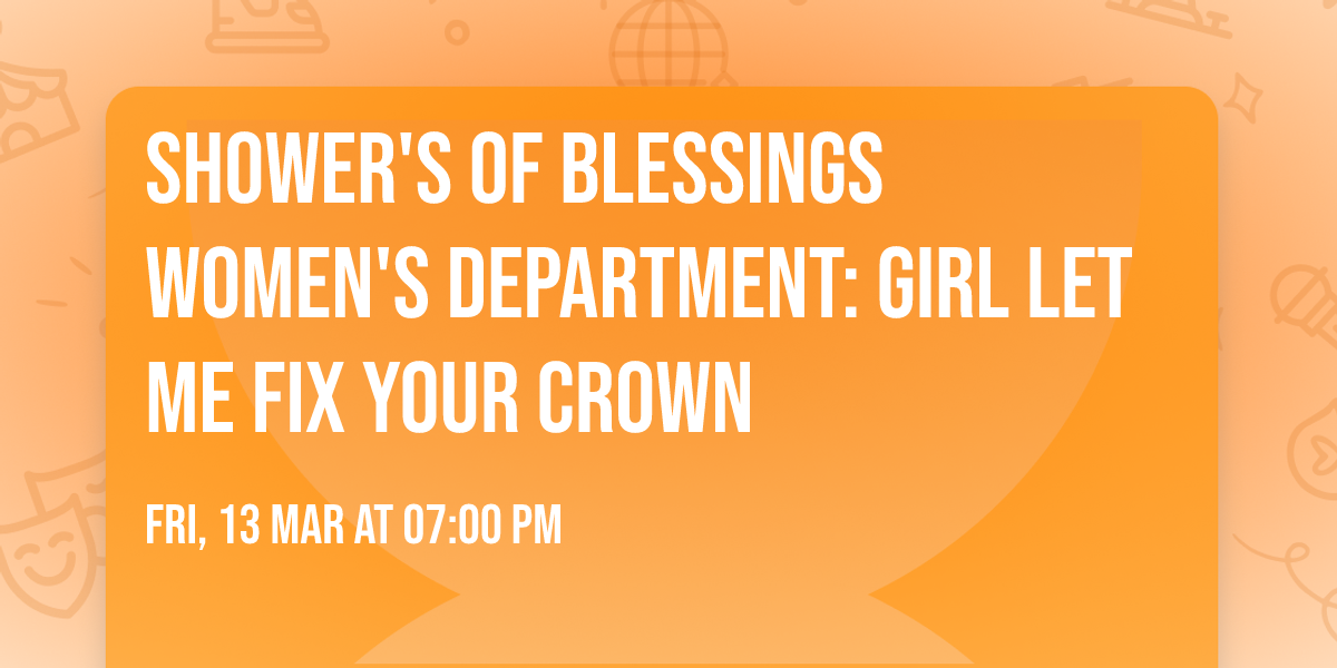 Shower's of Blessings Women's Department: Girl Let Me Fix Your Crown