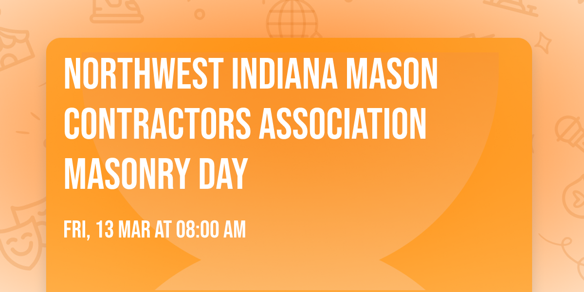 Northwest Indiana Mason Contractors Association Masonry Day