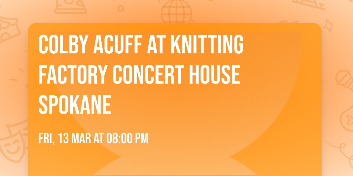 Colby Acuff at Knitting Factory Concert House Spokane