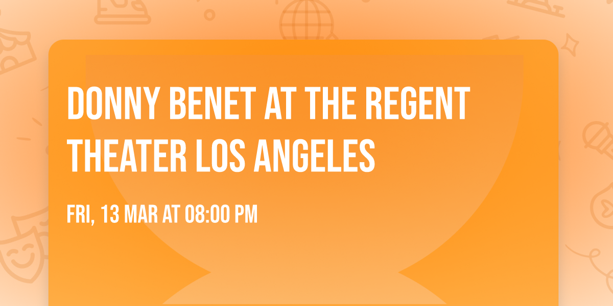 Donny Benet at The Regent Theater Los Angeles