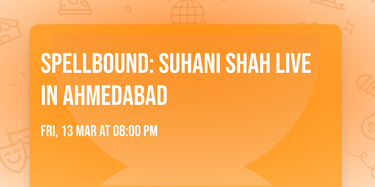 Spellbound: Suhani Shah Live in Ahmedabad