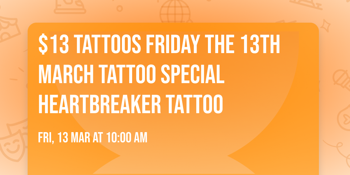 $13 tattoos \ud83d\udda4 Friday the 13th March Tattoo Special \ud83d\udda4 Heartbreaker Tattoo 
