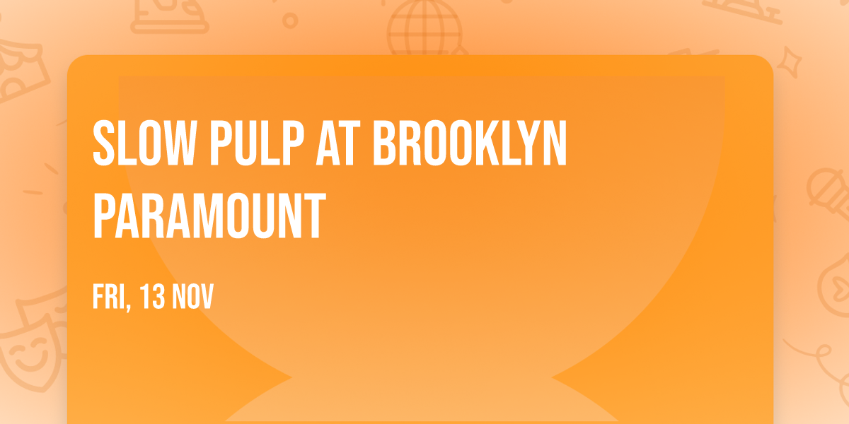 Slow Pulp at Brooklyn Paramount