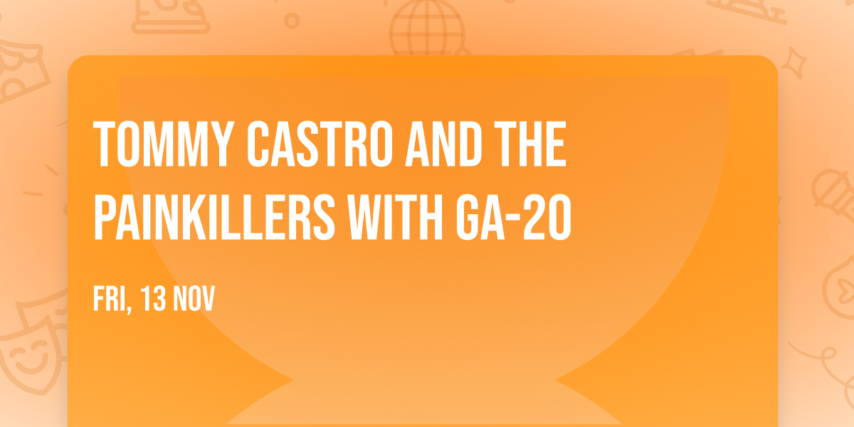 Tommy Castro and the Painkillers with GA-20
