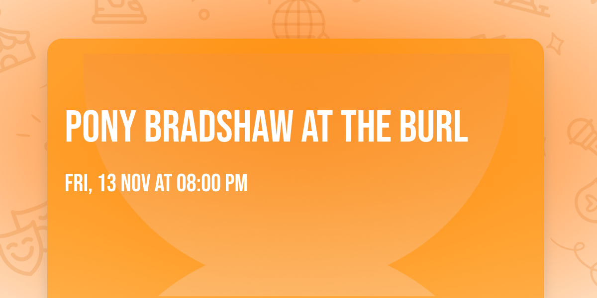 Pony Bradshaw at The Burl