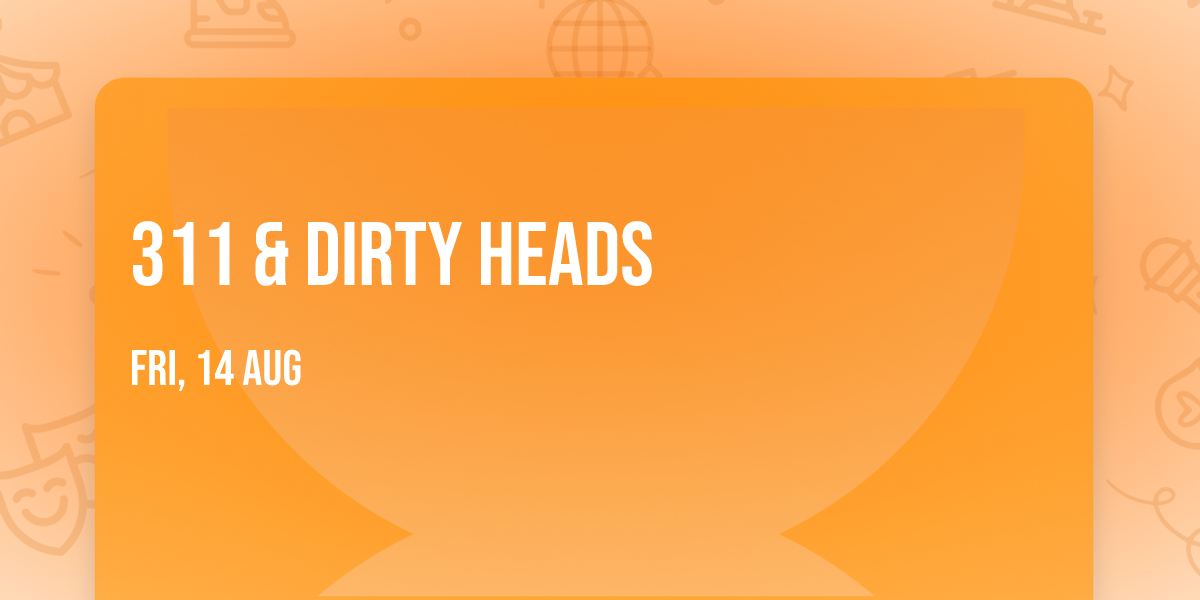 311 & Dirty Heads