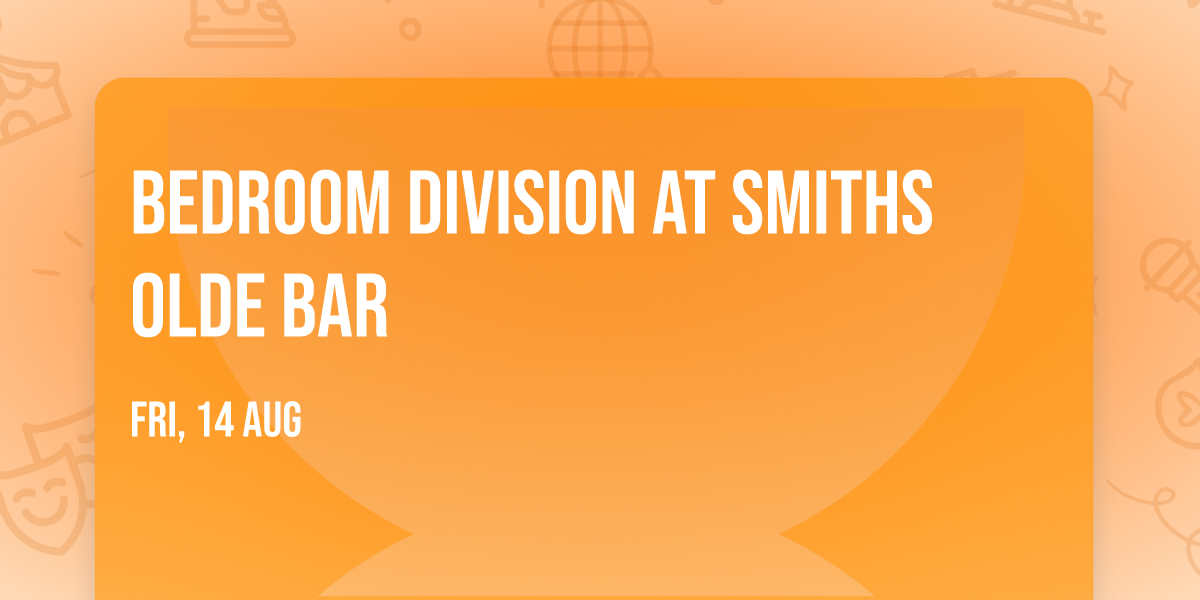 Bedroom Division at Smiths Olde Bar