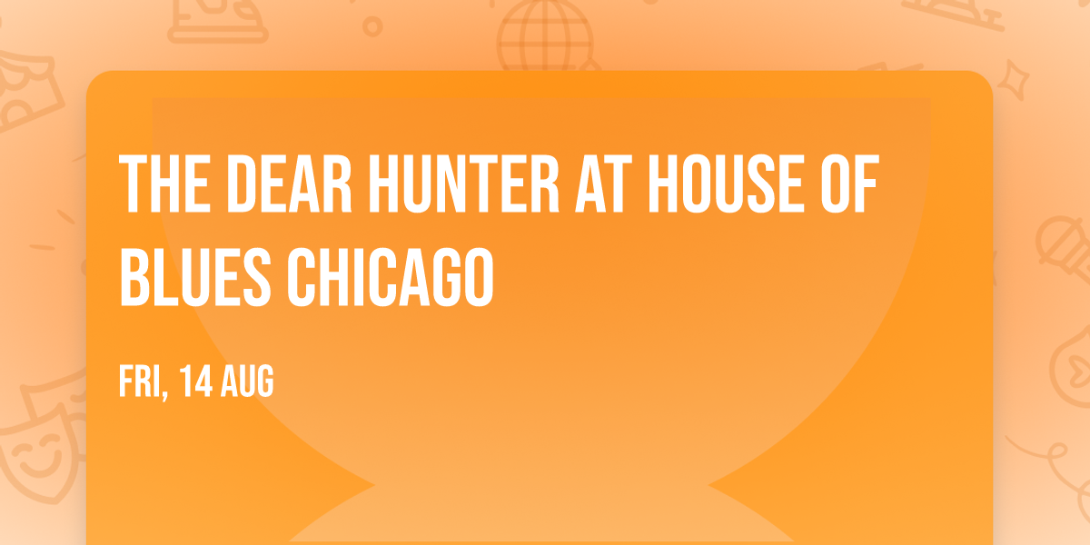 The Dear Hunter at House of Blues Chicago