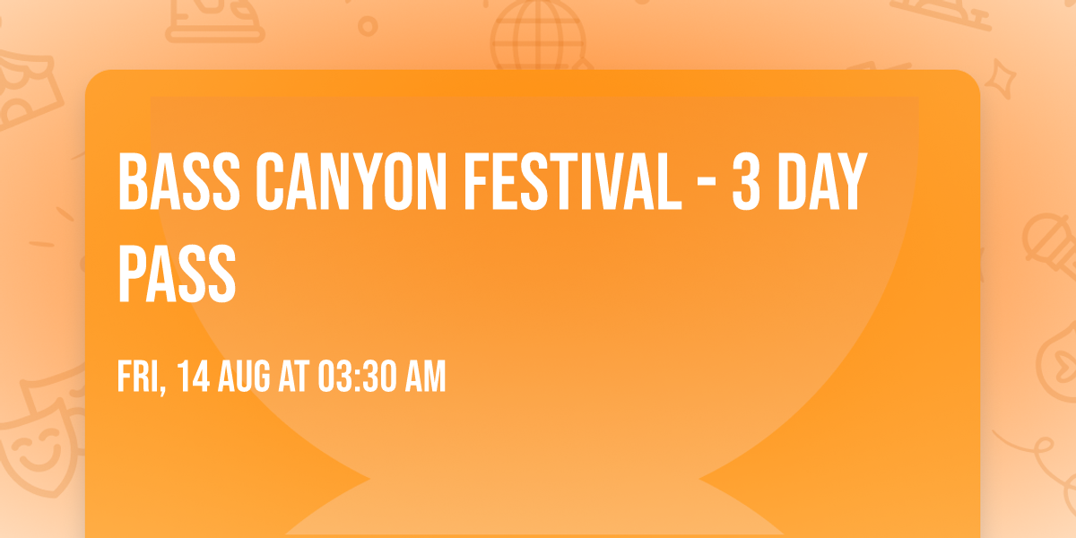 Bass Canyon Festival - 3 Day Pass