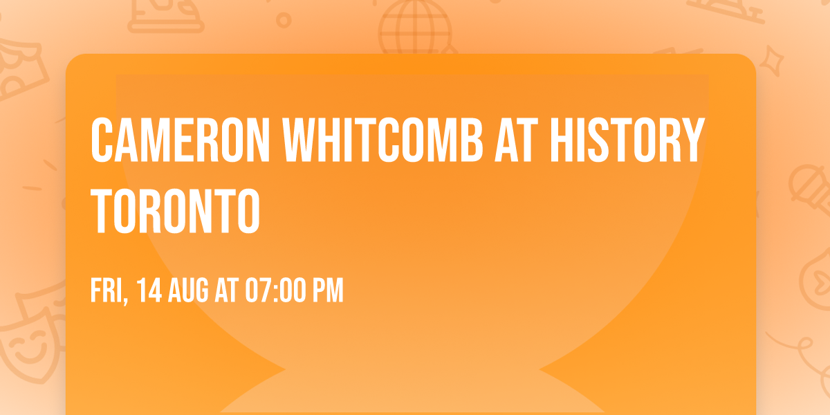 Cameron Whitcomb at History Toronto