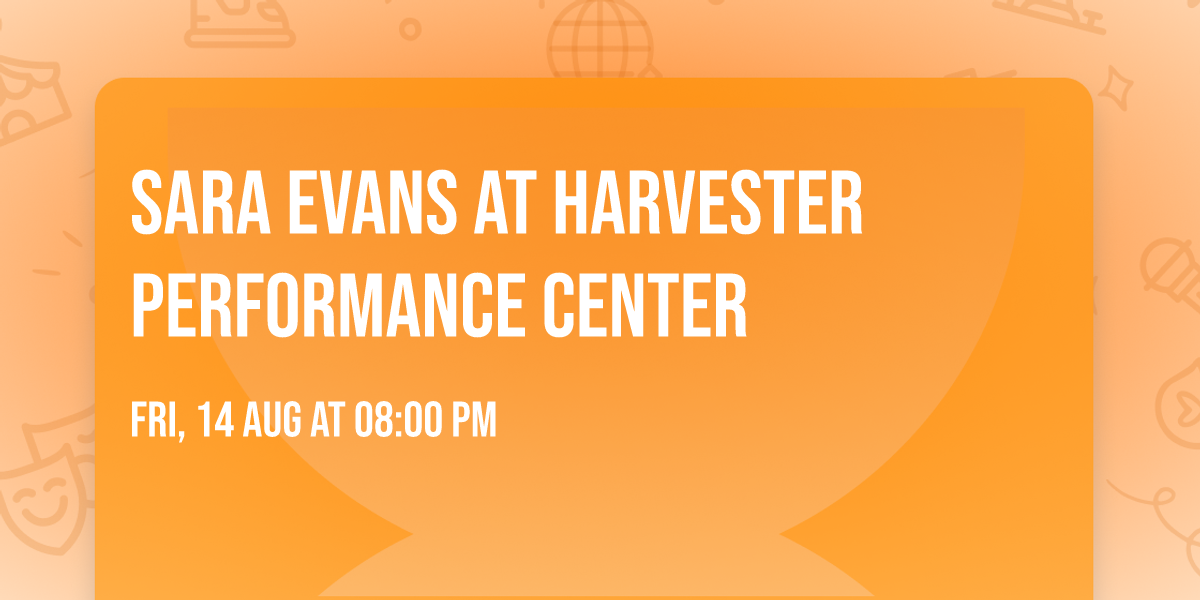 Sara Evans at Harvester Performance Center