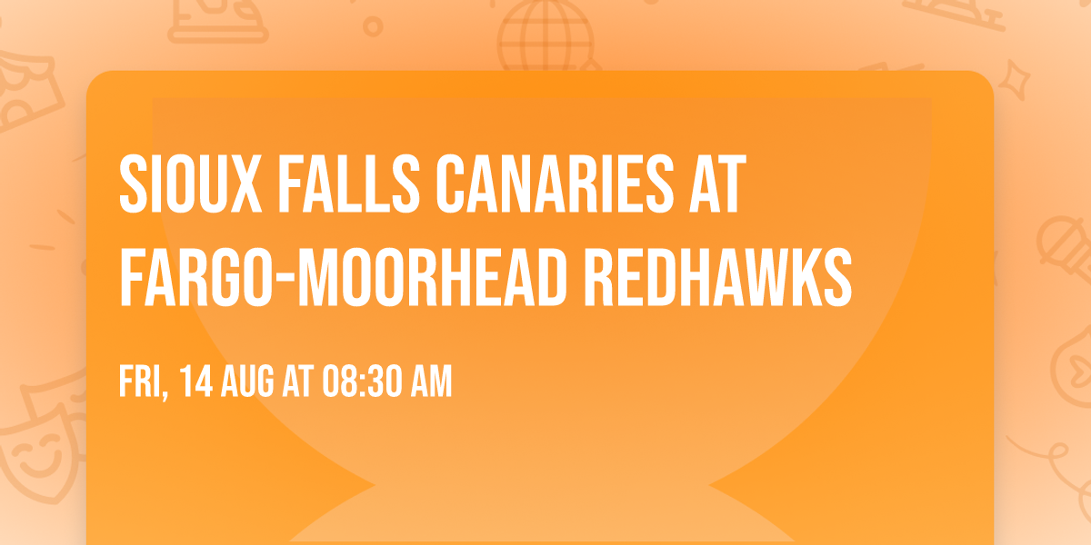 Sioux Falls Canaries at Fargo-Moorhead Redhawks