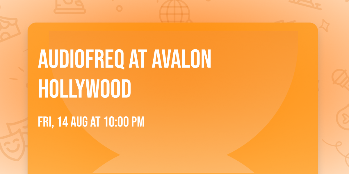 Audiofreq at Avalon Hollywood