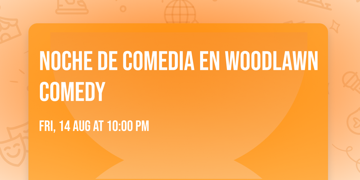 NOCHE DE COMEDIA EN WOODLAWN COMEDY