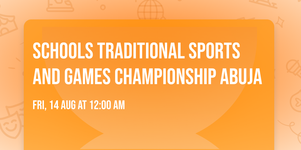 Schools Traditional Sports and Games Championship Abuja