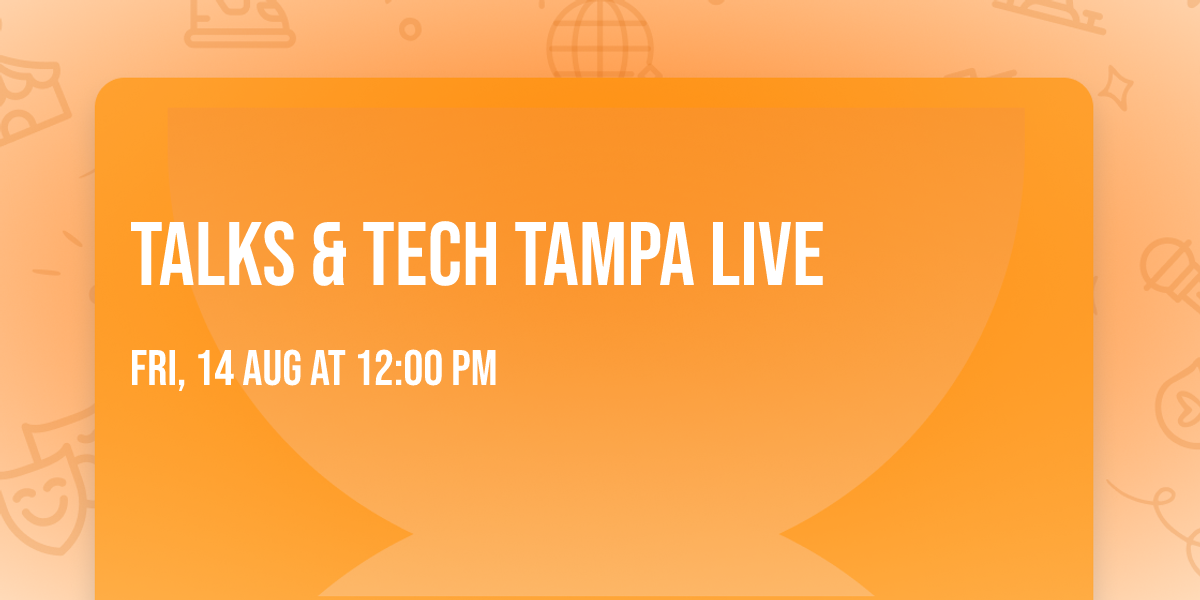 Talks & Tech Tampa LIVE