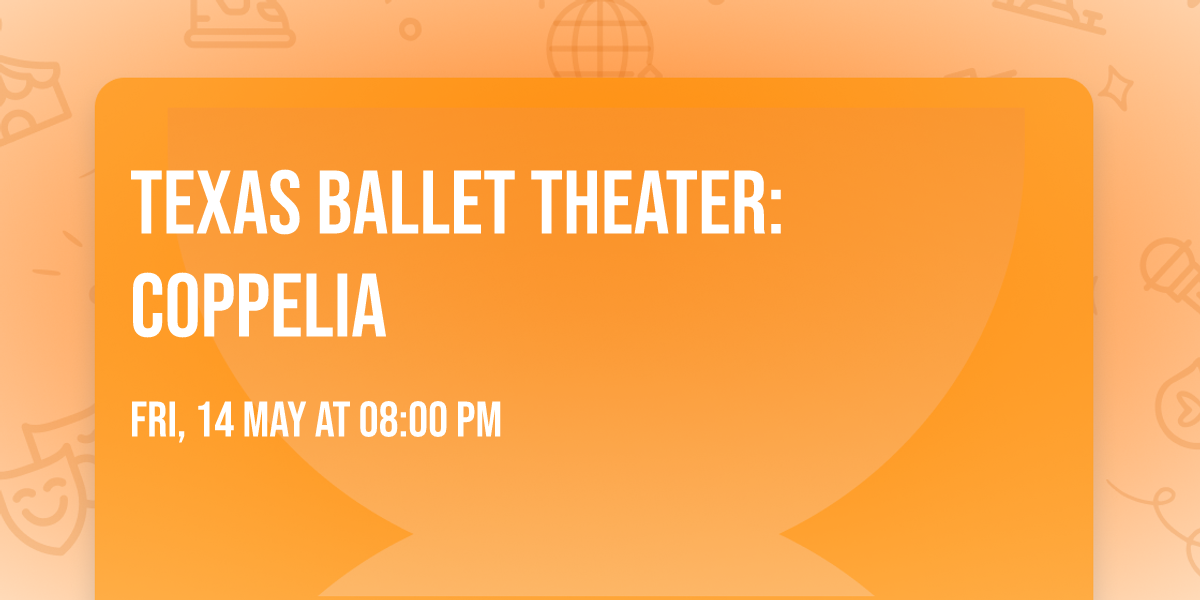 Texas Ballet Theater: Coppelia