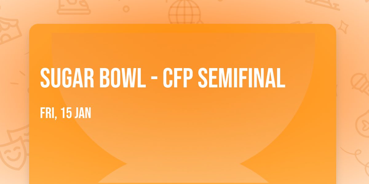 Sugar Bowl - CFP Semifinal
