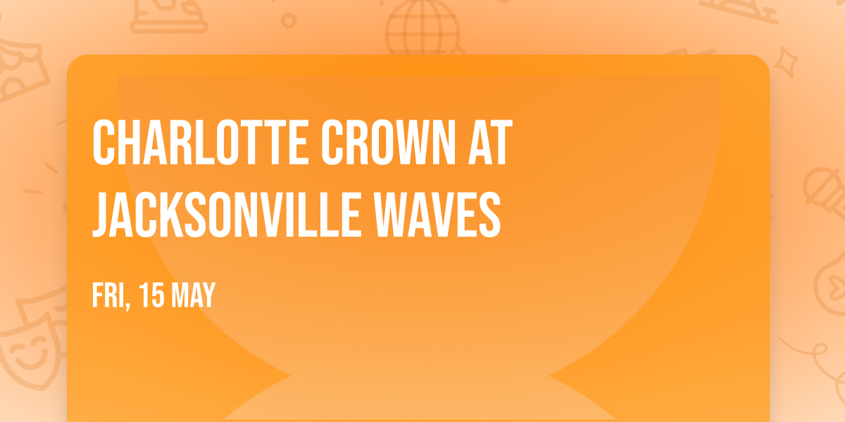 Charlotte Crown at Jacksonville Waves