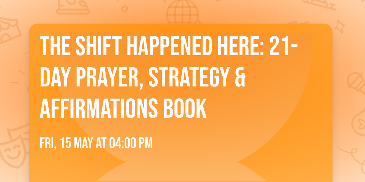 The SHIFT Happened Here: 21-Day Prayer, Strategy & Affirmations Book