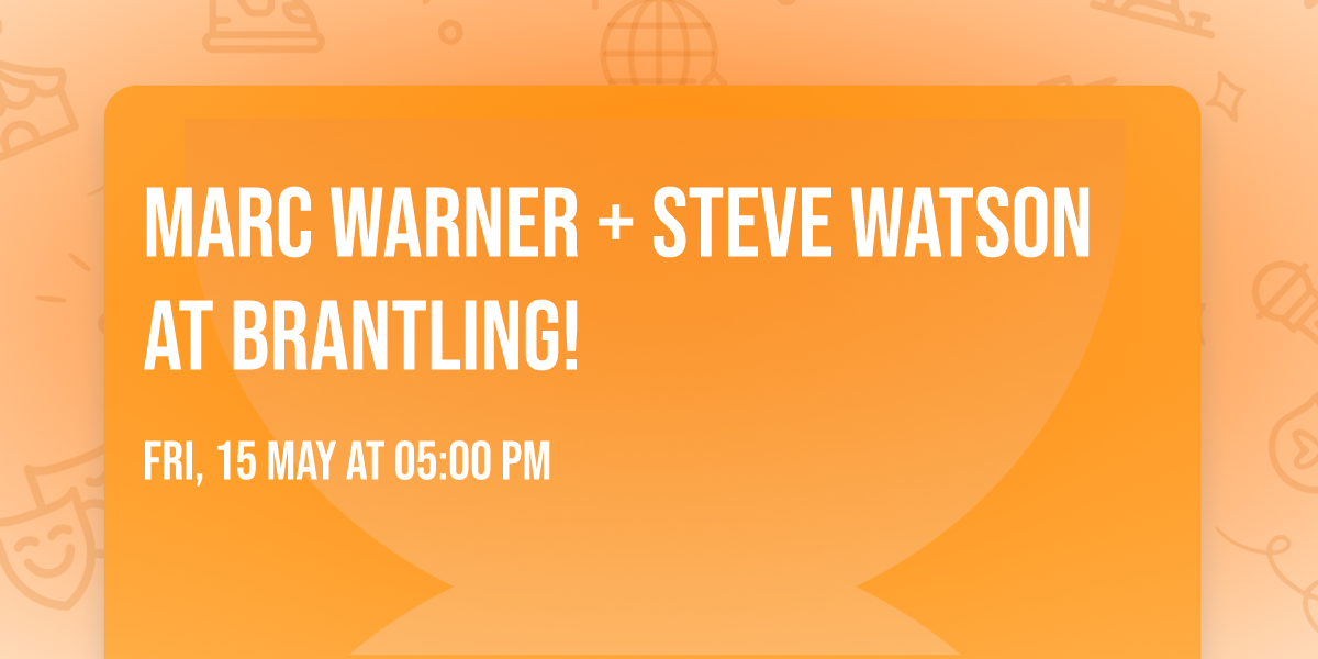 Marc Warner + Steve Watson at Brantling! 