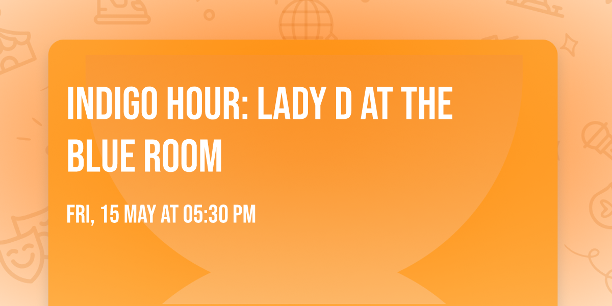Indigo Hour: Lady D at the Blue Room