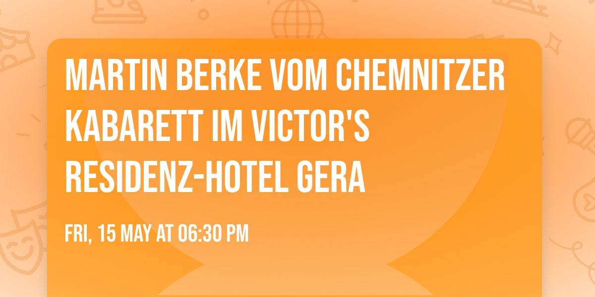 Martin Berke vom Chemnitzer Kabarett im Victor's Residenz-Hotel Gera