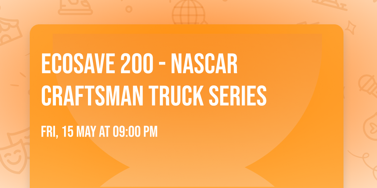 ECOSAVE 200 - NASCAR Craftsman Truck Series