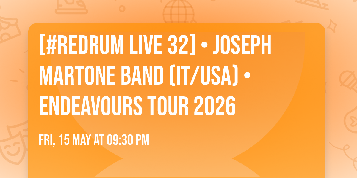 [#redrum live 32] \u2022 JOSEPH MARTONE Band (IT\/USA) \u2022 Endeavours Tour 2026 
