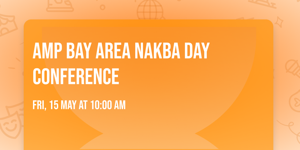AMP Bay Area Nakba Day Conference