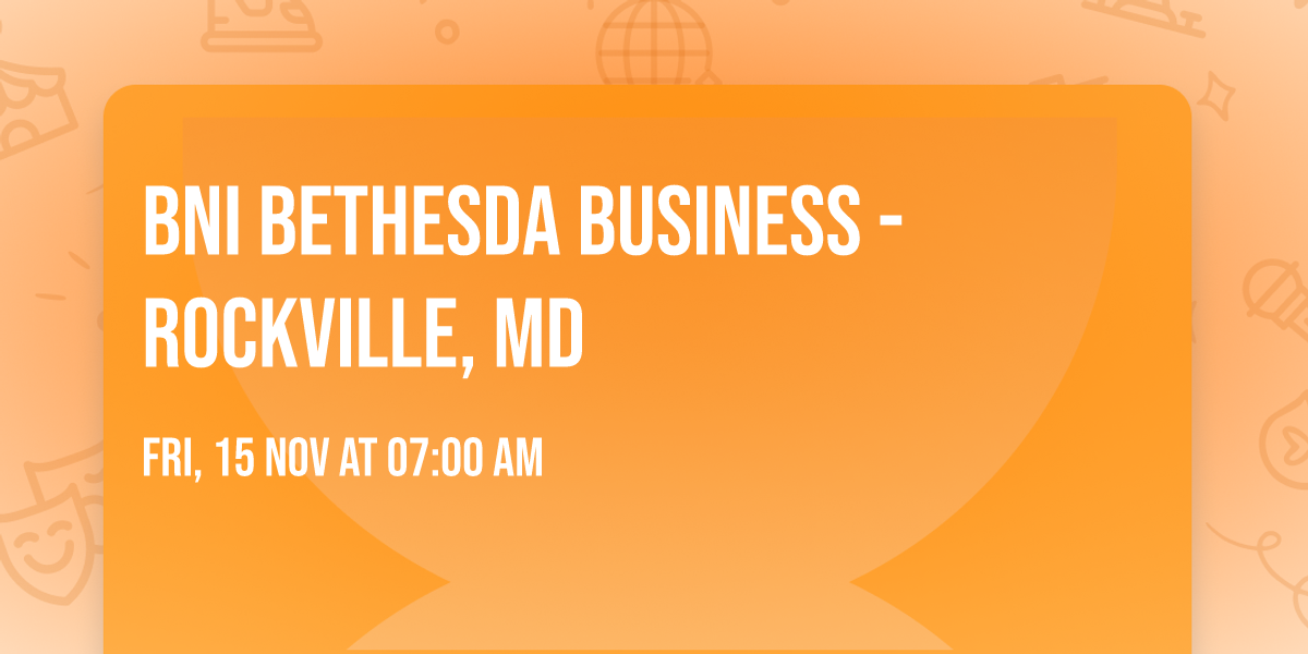 BNI Bethesda Business - Rockville, MD