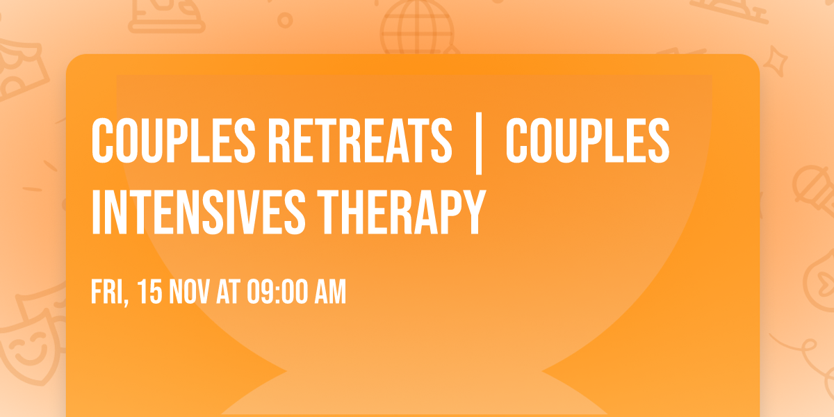 Couples Retreats | Couples Intensives Therapy