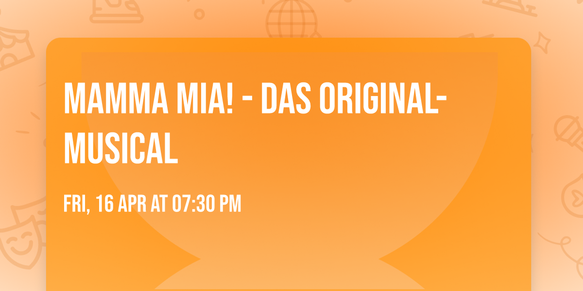 MAMMA MIA! - Das Original-Musical