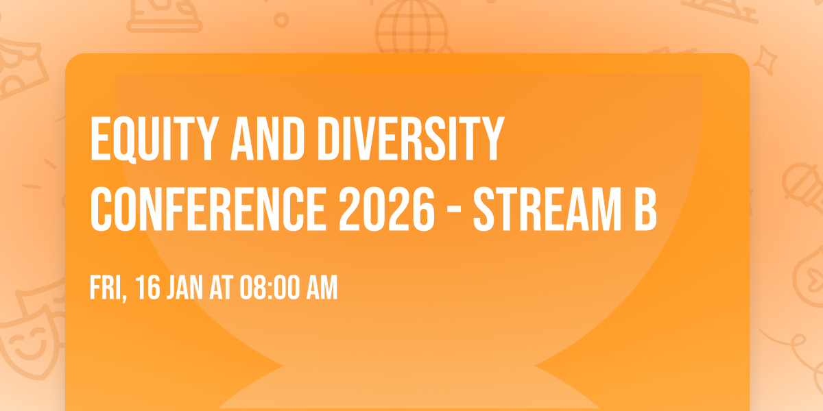 Equity and Diversity Conference 2026 - Stream B