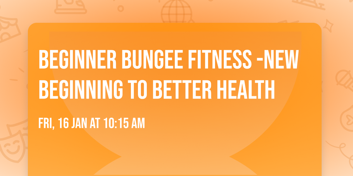 Beginner Bungee Fitness -New Beginning to Better Health 