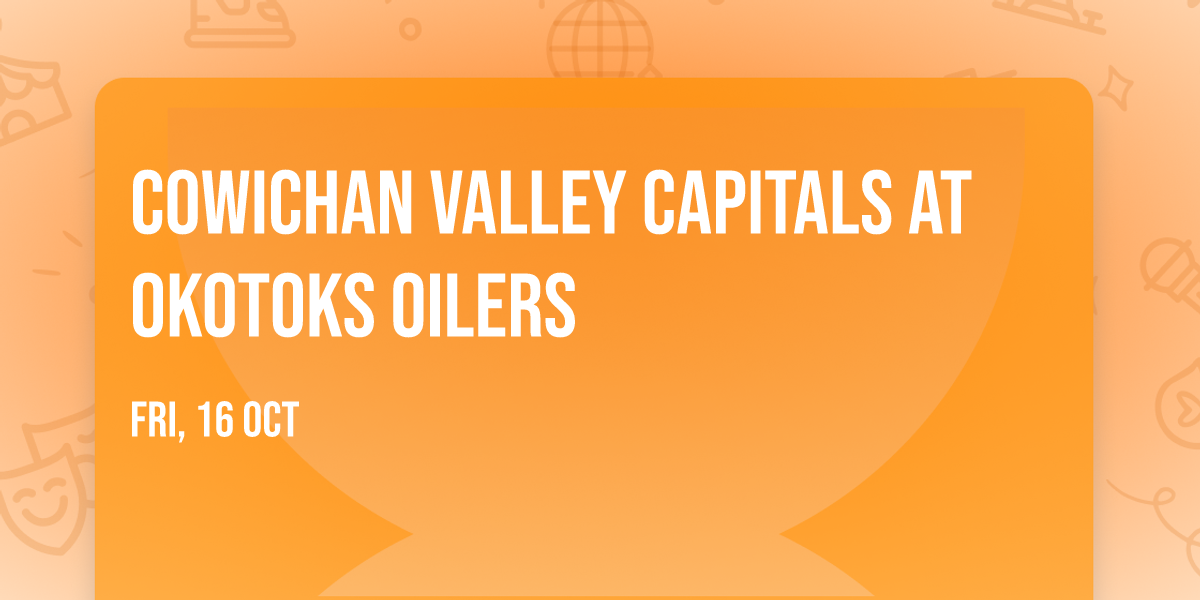 Cowichan Valley Capitals at Okotoks Oilers