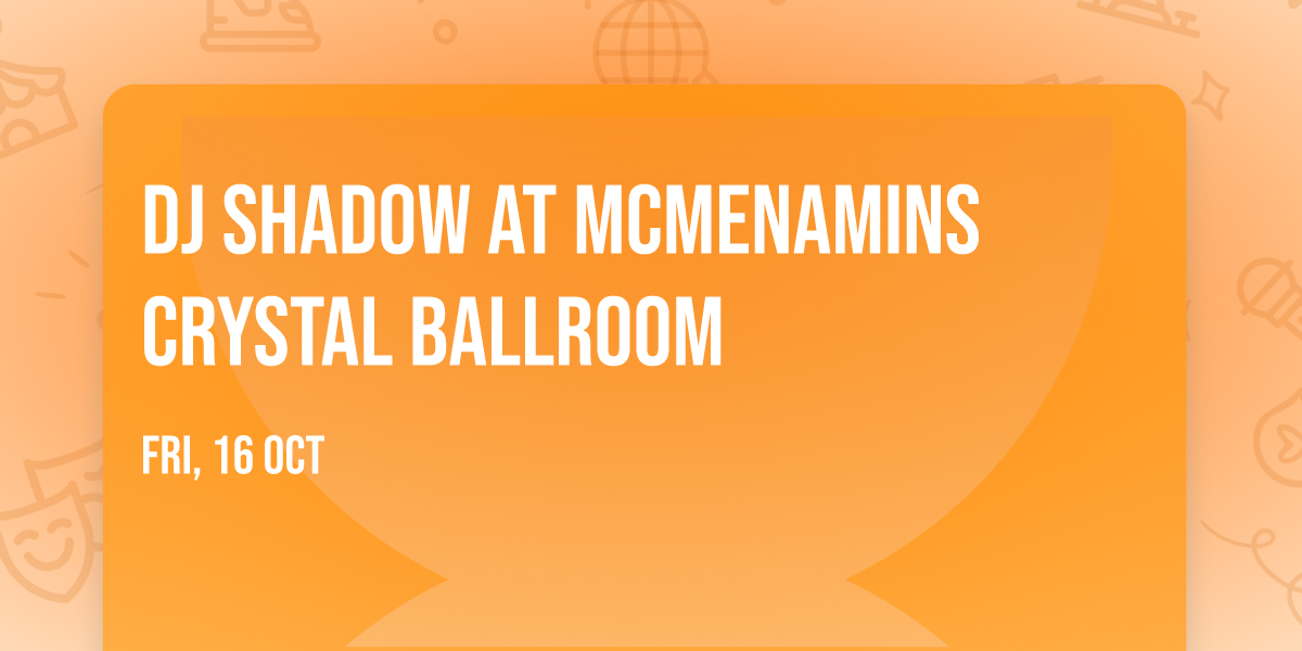 DJ Shadow at McMenamins Crystal Ballroom