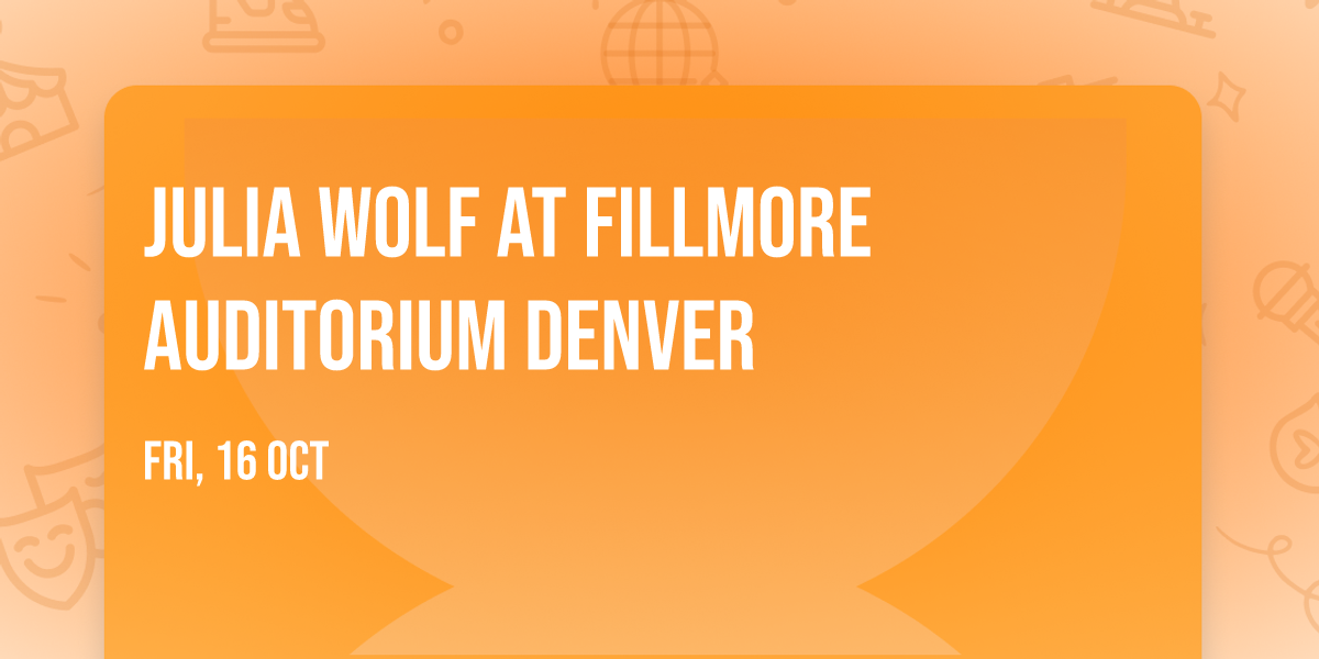 Julia Wolf at Fillmore Auditorium Denver