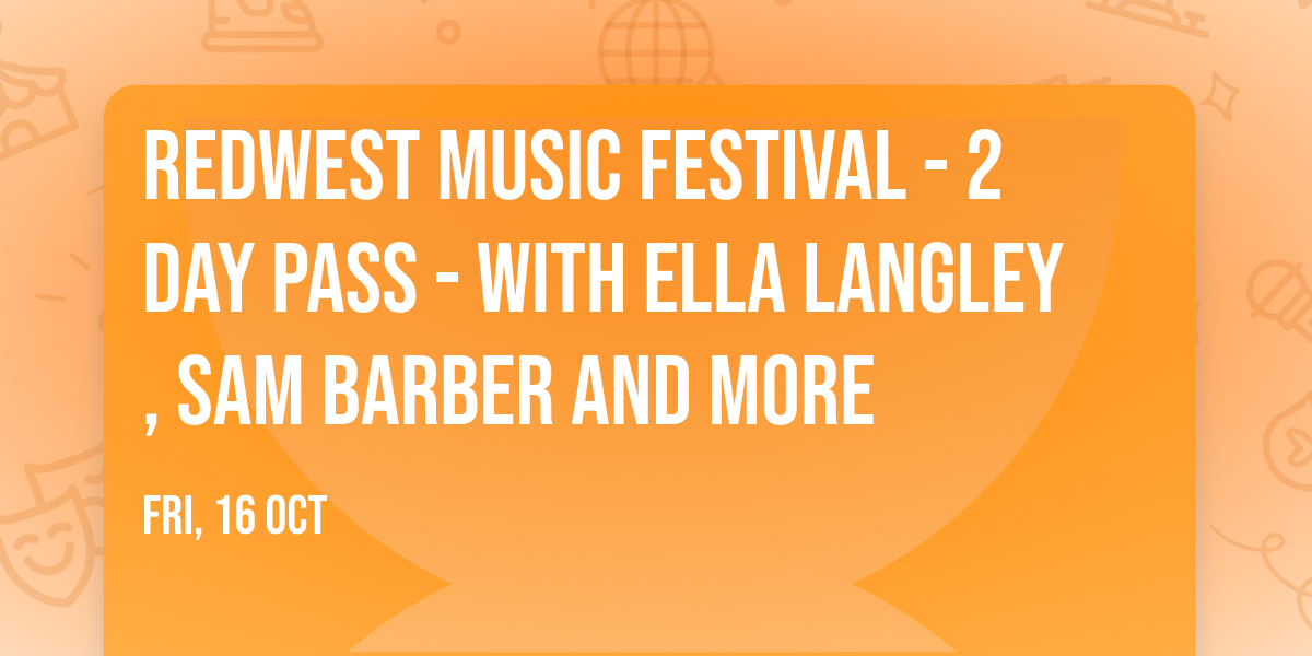 REDWEST Music Festival - 2 Day Pass - with Ella Langley, Sam Barber and more