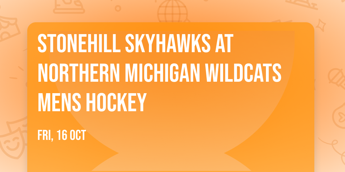 Stonehill Skyhawks at Northern Michigan Wildcats Mens Hockey