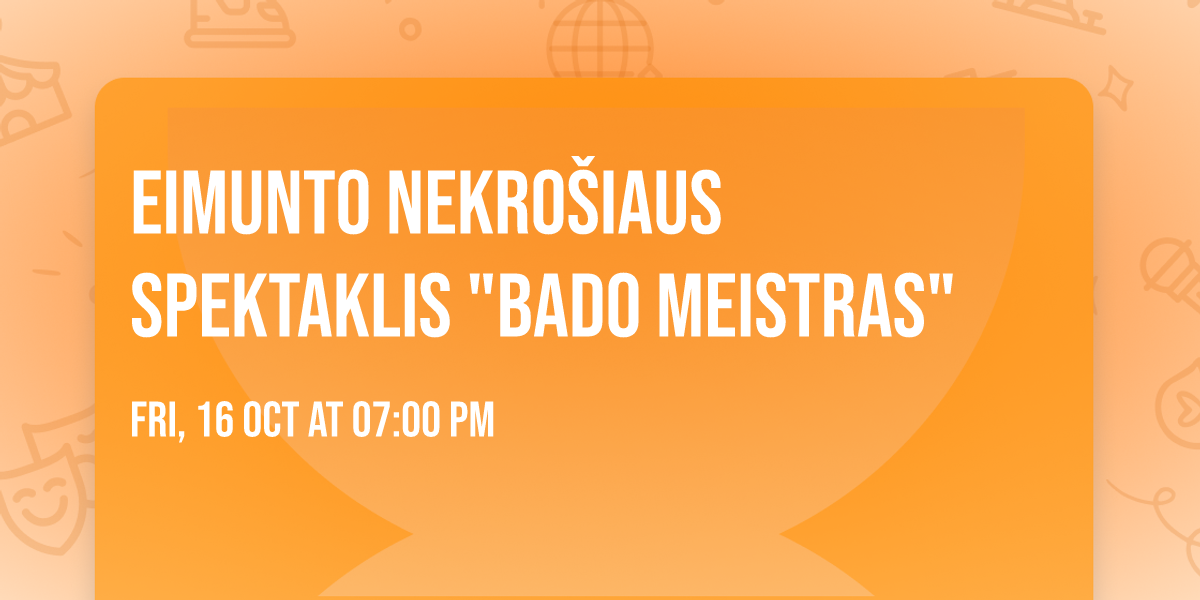 Eimunto Nekro\u0161iaus spektaklis "Bado meistras"