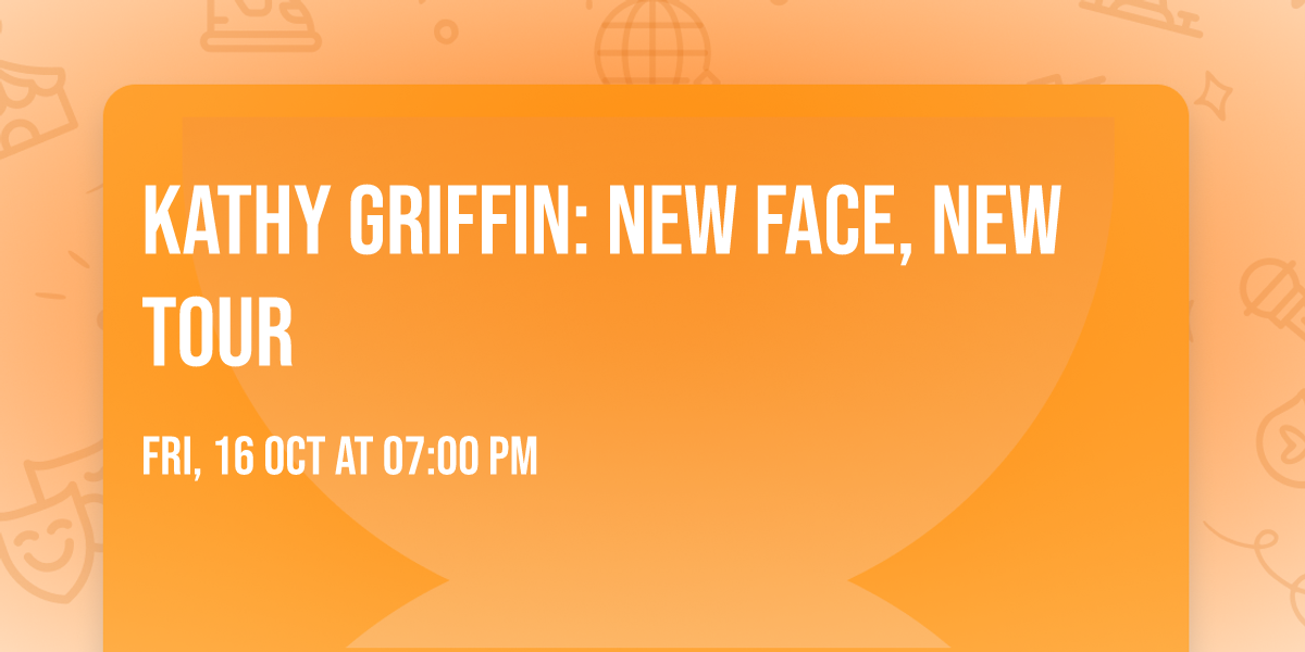 KATHY GRIFFIN: New Face, New Tour