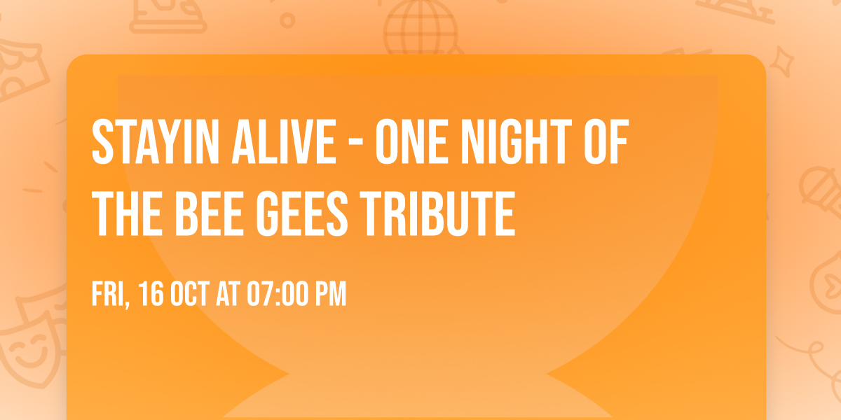 Stayin Alive - One Night of the Bee Gees Tribute